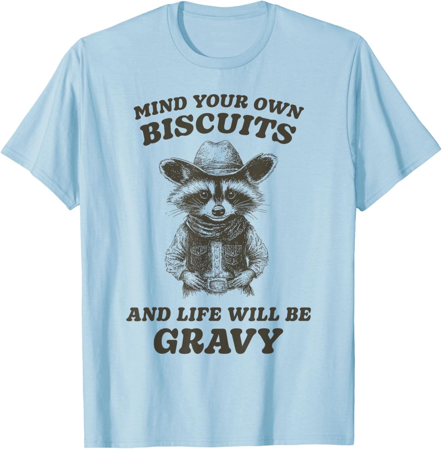 Cute Cowboy Raccoon Mind Your Own Biscuits Gravy T-Shirt - T-Shirt | Light Blue