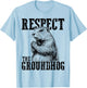 Respect The Groundhog Ground Hog Day Funny Woodchuck T-Shirt - T-Shirt | Light Blue