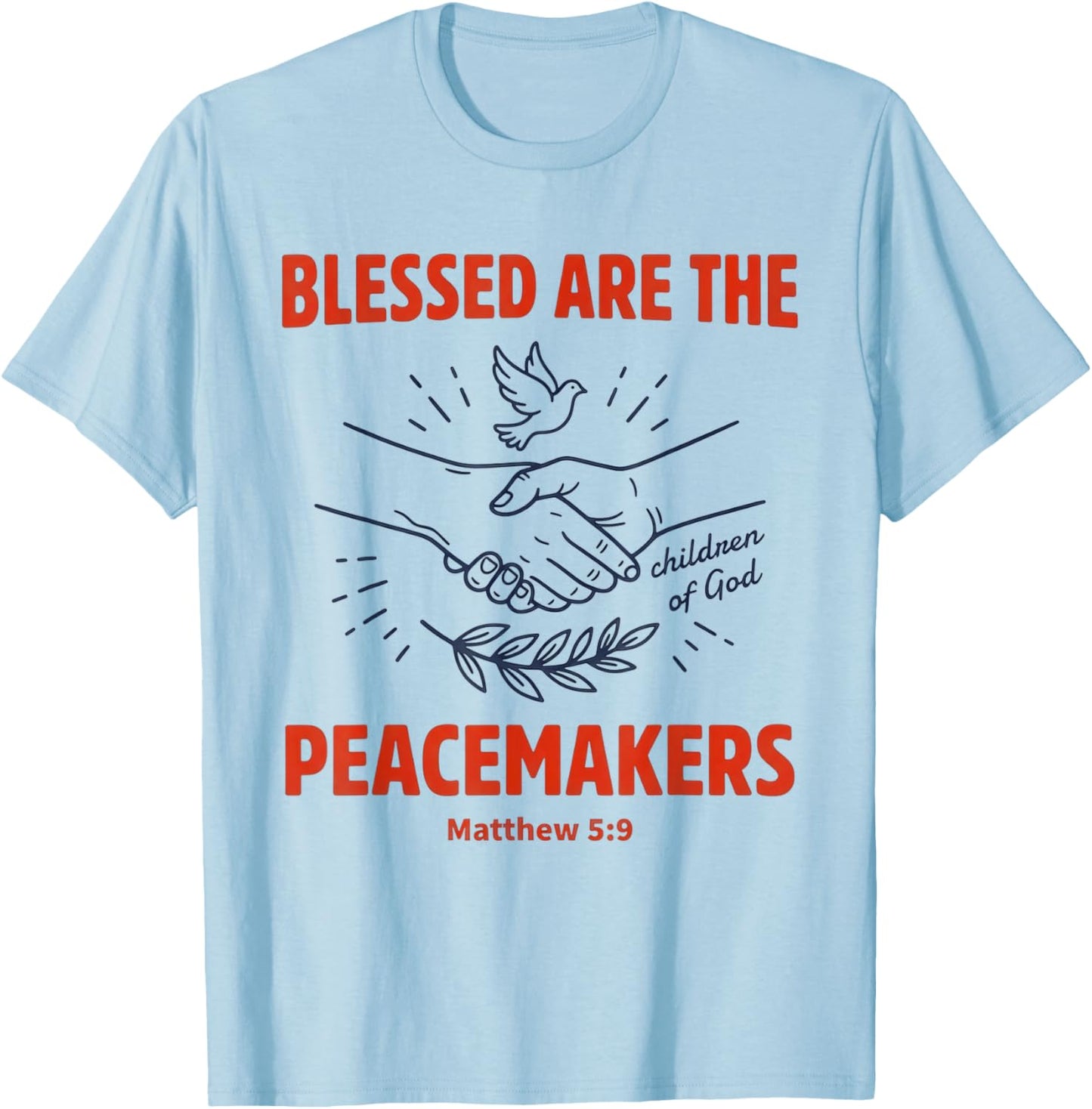 Blessed are The Peacemakers Matthew 5:9 T-Shirt - T-Shirt | Light Blue