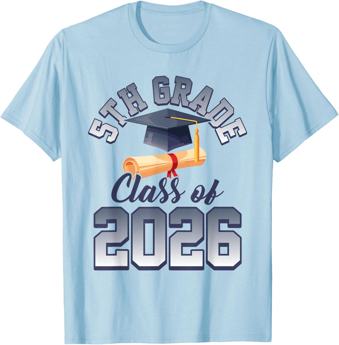 5th Grade Class of 2026 Graduation Graduate Students Family T-Shirt - T-Shirt | Light Blue