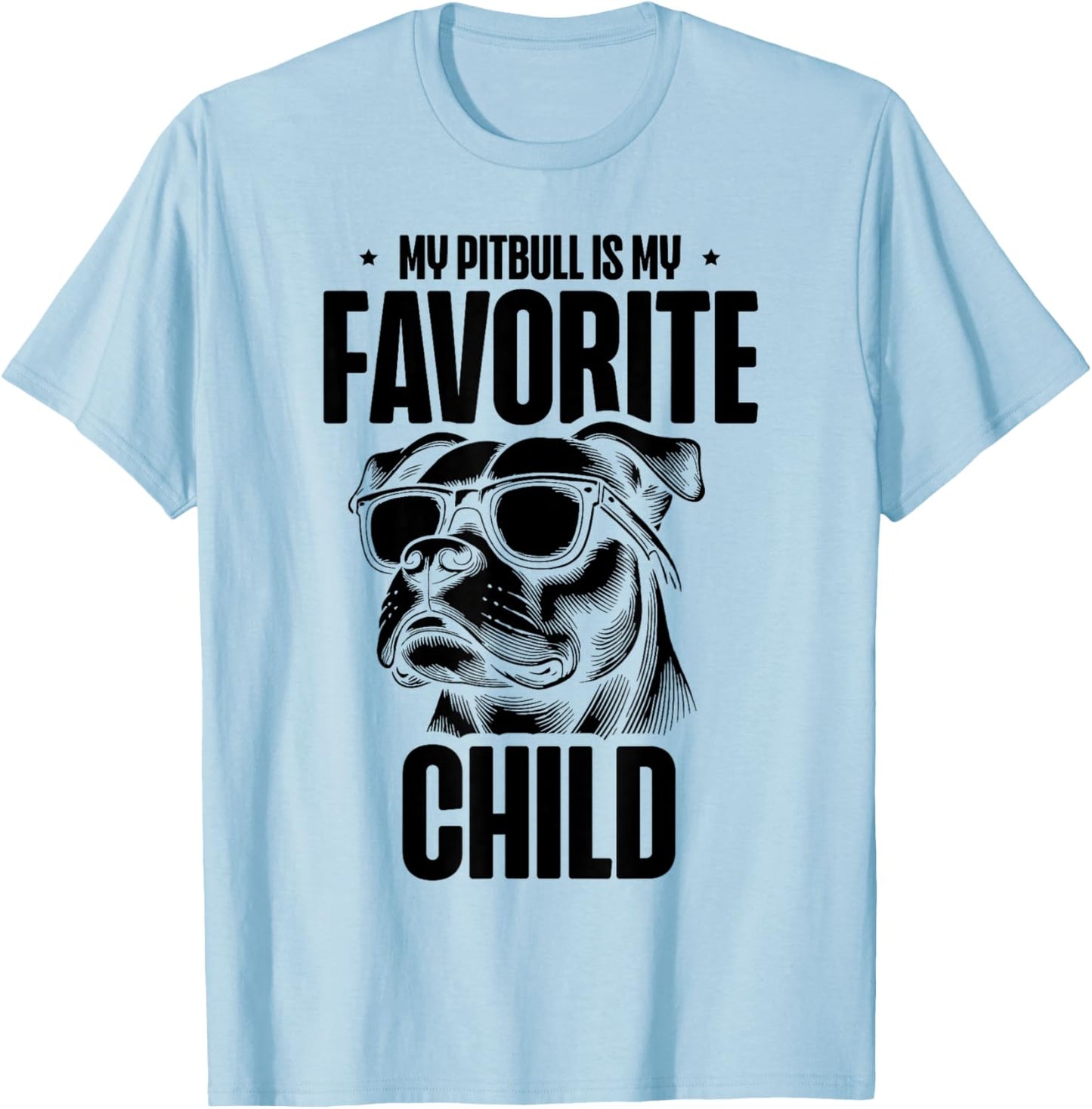 My Pitbull Is My Favorite Child Dog Lover T-Shirt - T-Shirt | Light Blue
