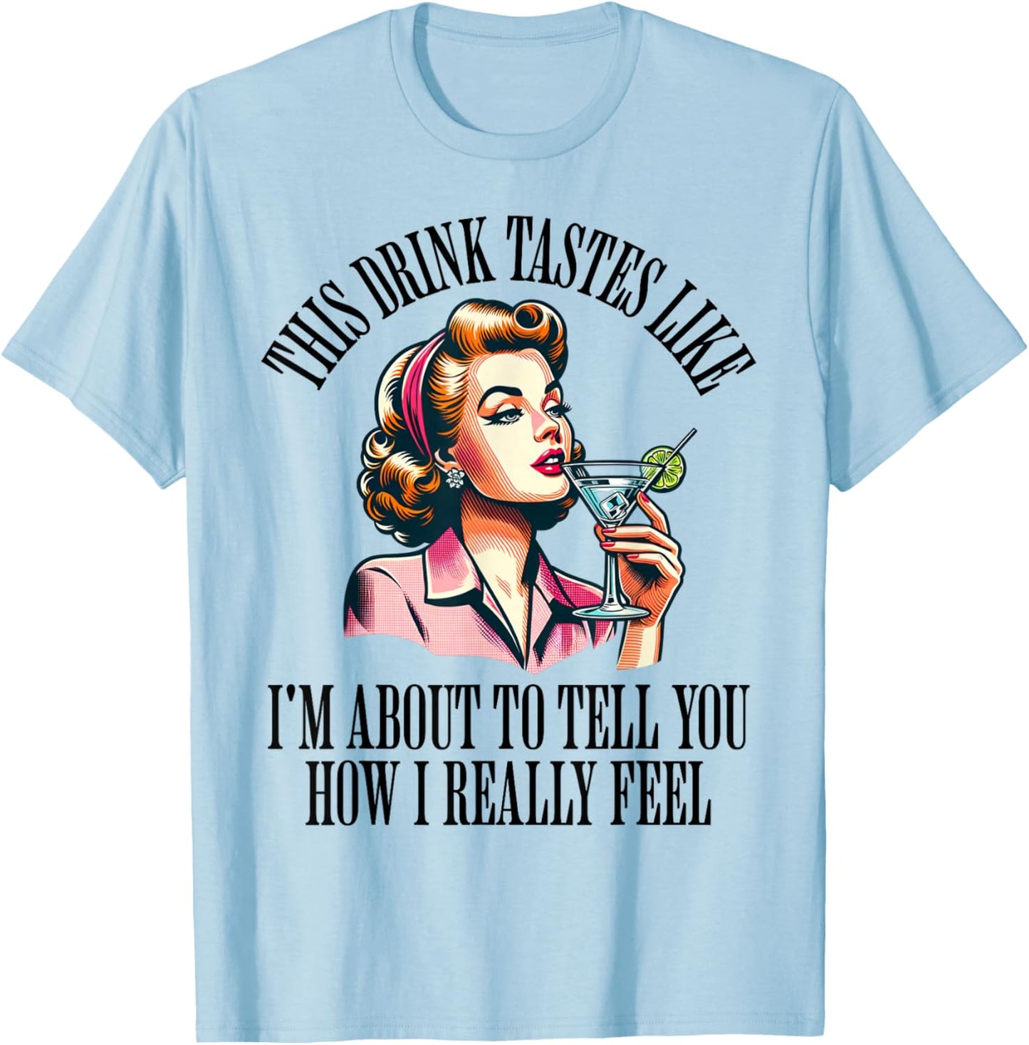 Woman Drinking Cocktail Funny Retro Housewife Vintage Vodka T-Shirt - T-Shirt | Light Blue