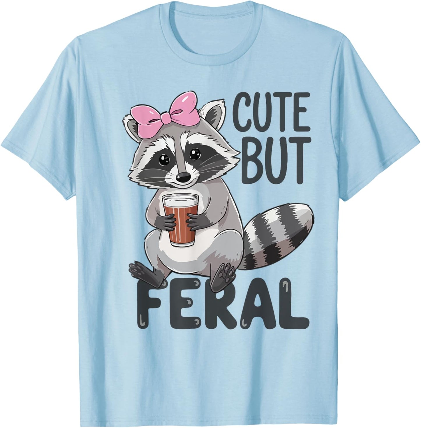 Cute But Feral Raccoon Women Toddler Girl Funny Trash-Panda T-Shirt - T-Shirt | Light Blue
