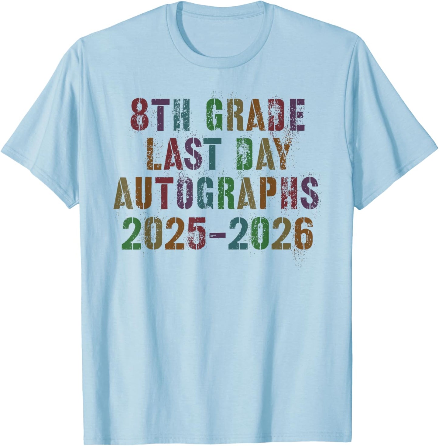 Awesome 8th Grade Last Day 2026 Sign My Autographs Year End T-Shirt - T-Shirt | Light Blue