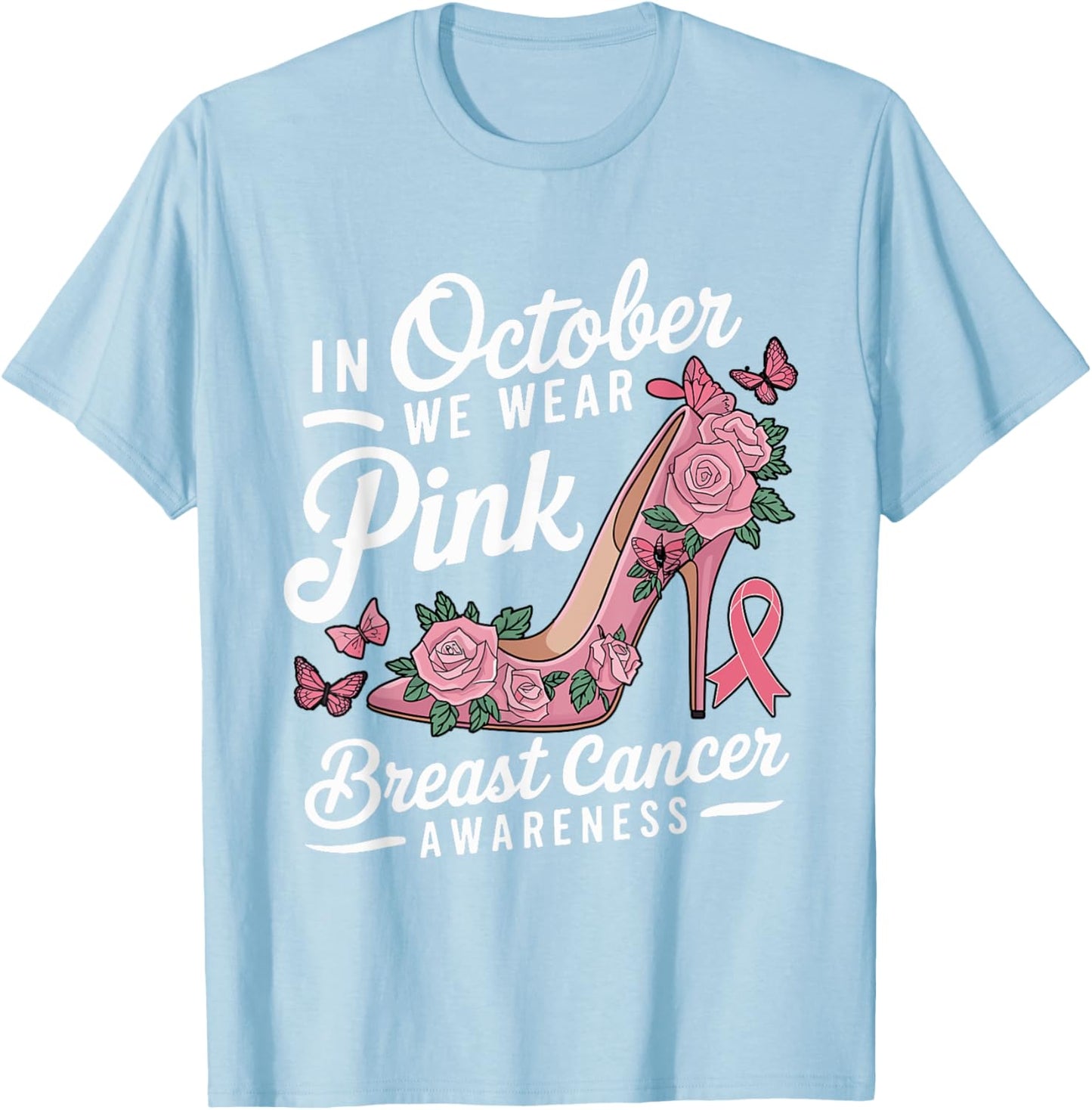 October We Wear Pink Women Shoes Breast Cancer Awareness T-Shirt - T-Shirt | Light Blue