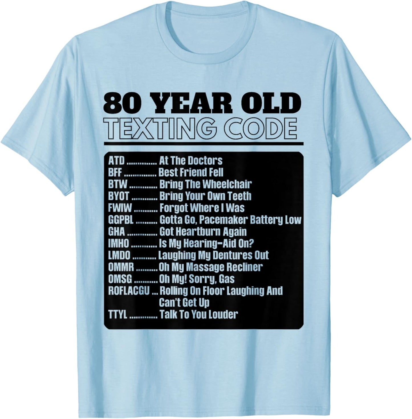 80 Year Old Senior Texting Code T-Shirt - T-Shirt | Light Blue