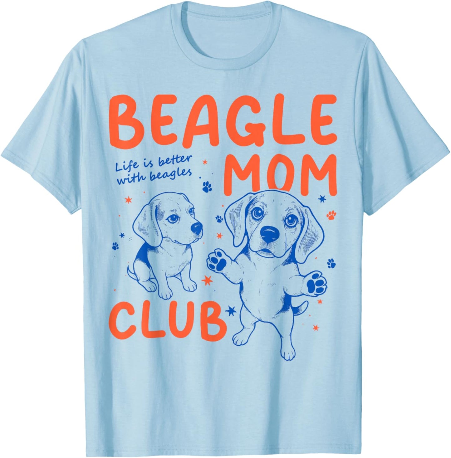 La Vie au Beagle Mom Club est Meilleure avec Le Chien Beagle T-Shirt - T-Shirt | Light Blue