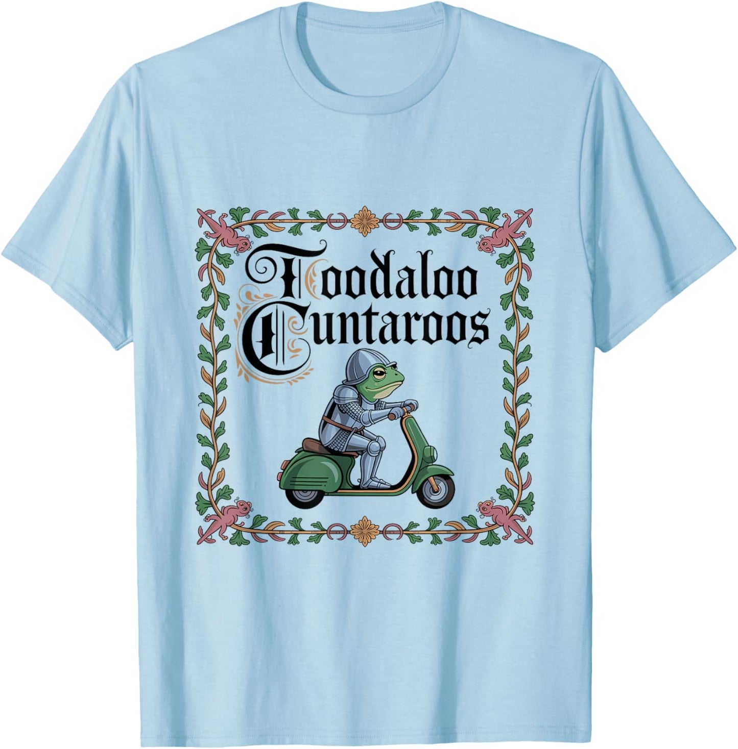 Toodaloo Cuntaroos Knight Frog On Scooter Humor T-Shirt - T-Shirt | Light Blue