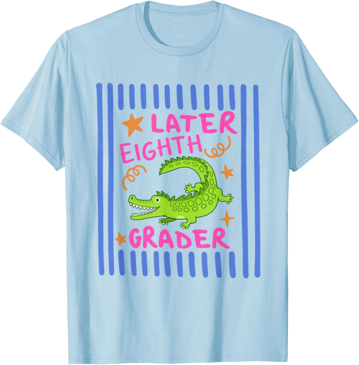 Later Eight Grader Striped Last Day of School Teacher Team T-Shirt - T-Shirt | Light Blue