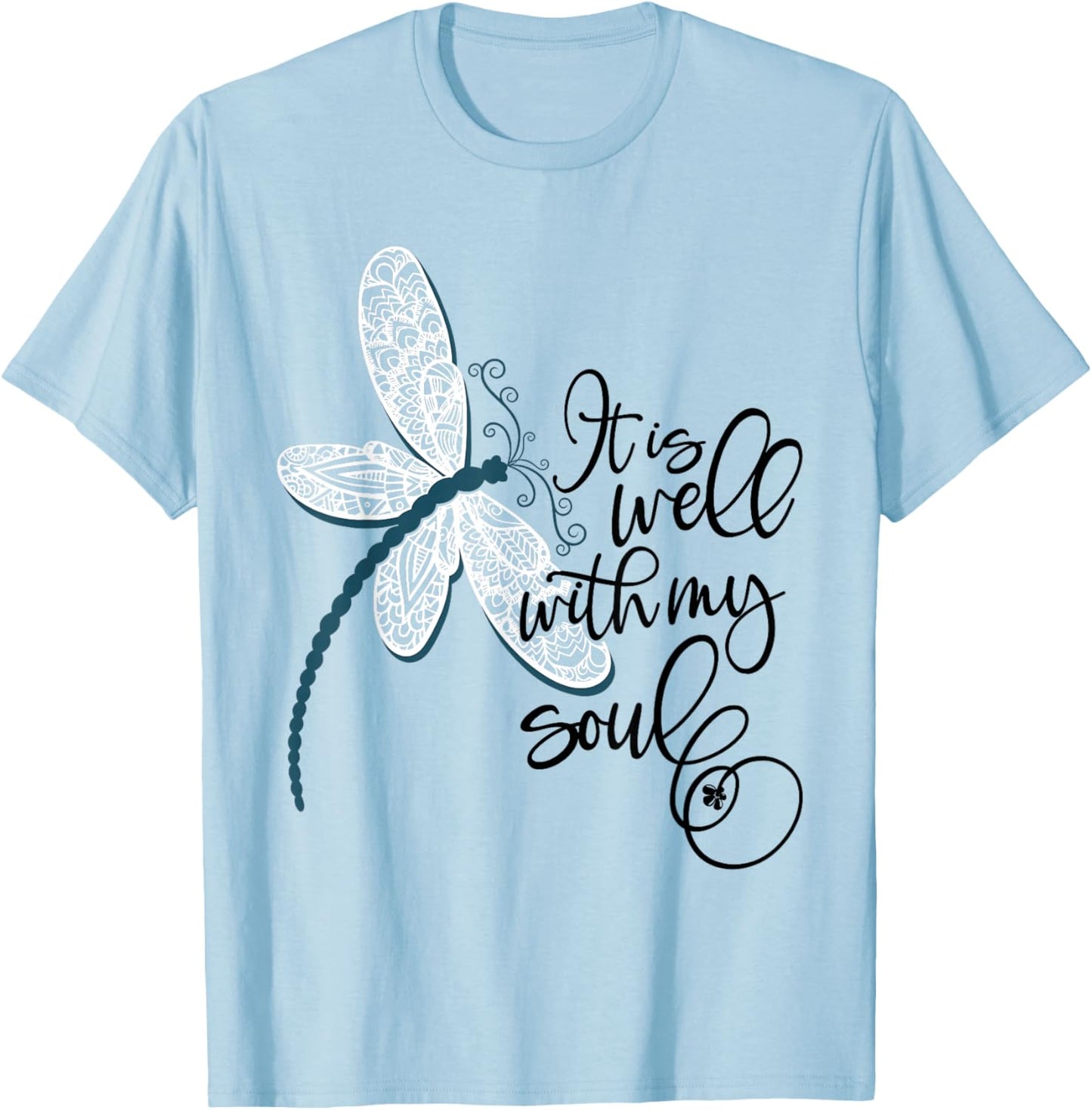 It is Well with My Soul Dragonfly Chirtian Quote T-Shirt - T-Shirt | Light Blue