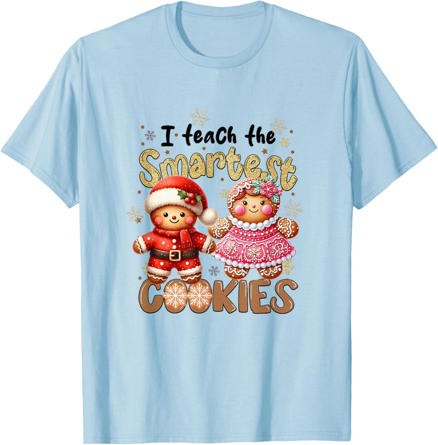 Cute Teacher Christmas Holidays I Teach The Smartest Cookies T-Shirt - T-Shirt | Light Blue
