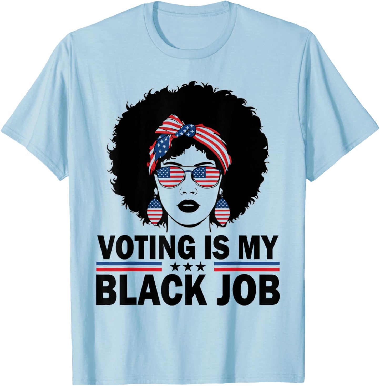Voting Is My Black Job Women T-Shirt - T-Shirt | Light Blue