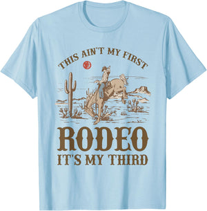 This Ain't My First Rodeo Its My Third Cowboy Western Bday T-Shirt - T-Shirt | Light Blue