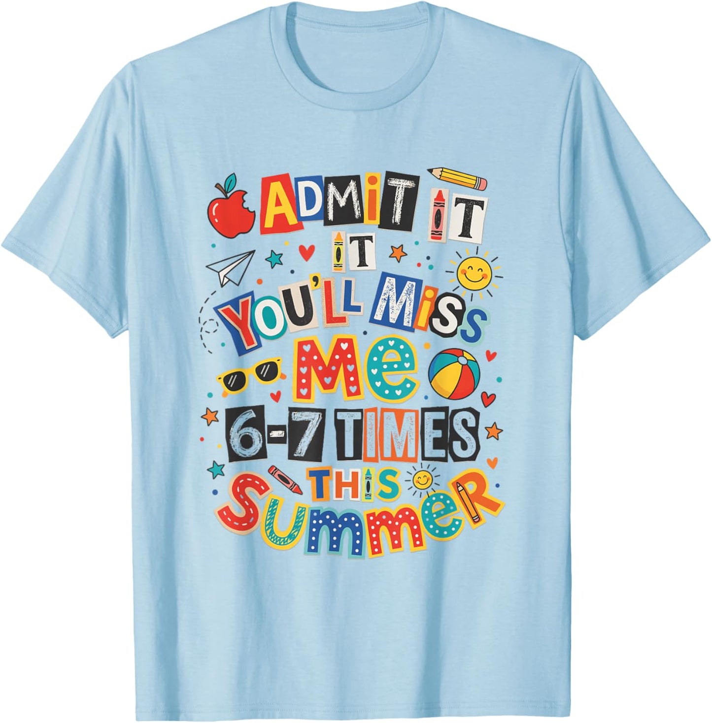 Admit It You'll Miss Me Summer Teacher Appreciation T-Shirt - T-Shirt | Light Blue