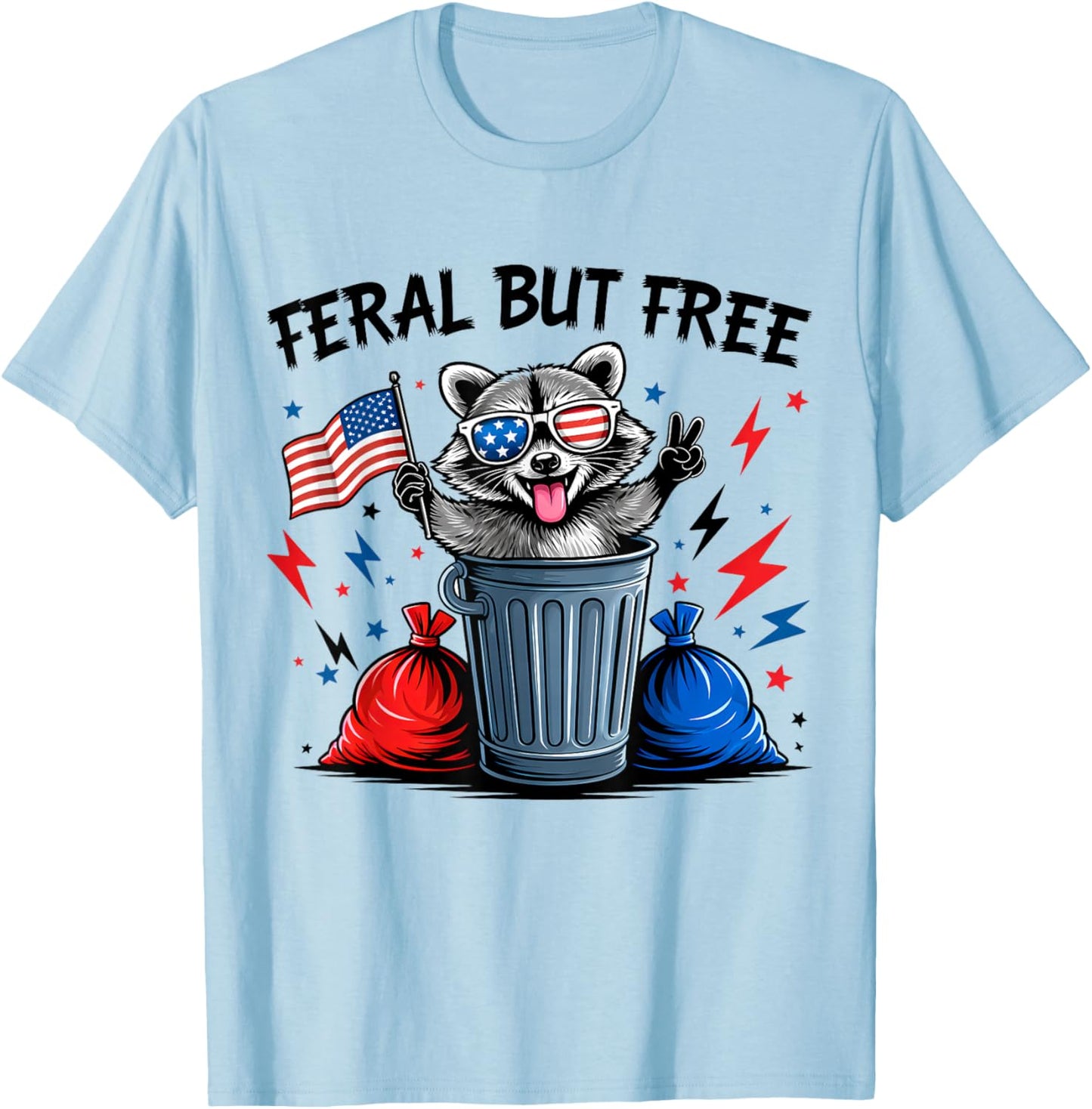 Feral But Free Funny Raccoon Feral and Free 4th of July USA T-Shirt - T-Shirt | Light Blue