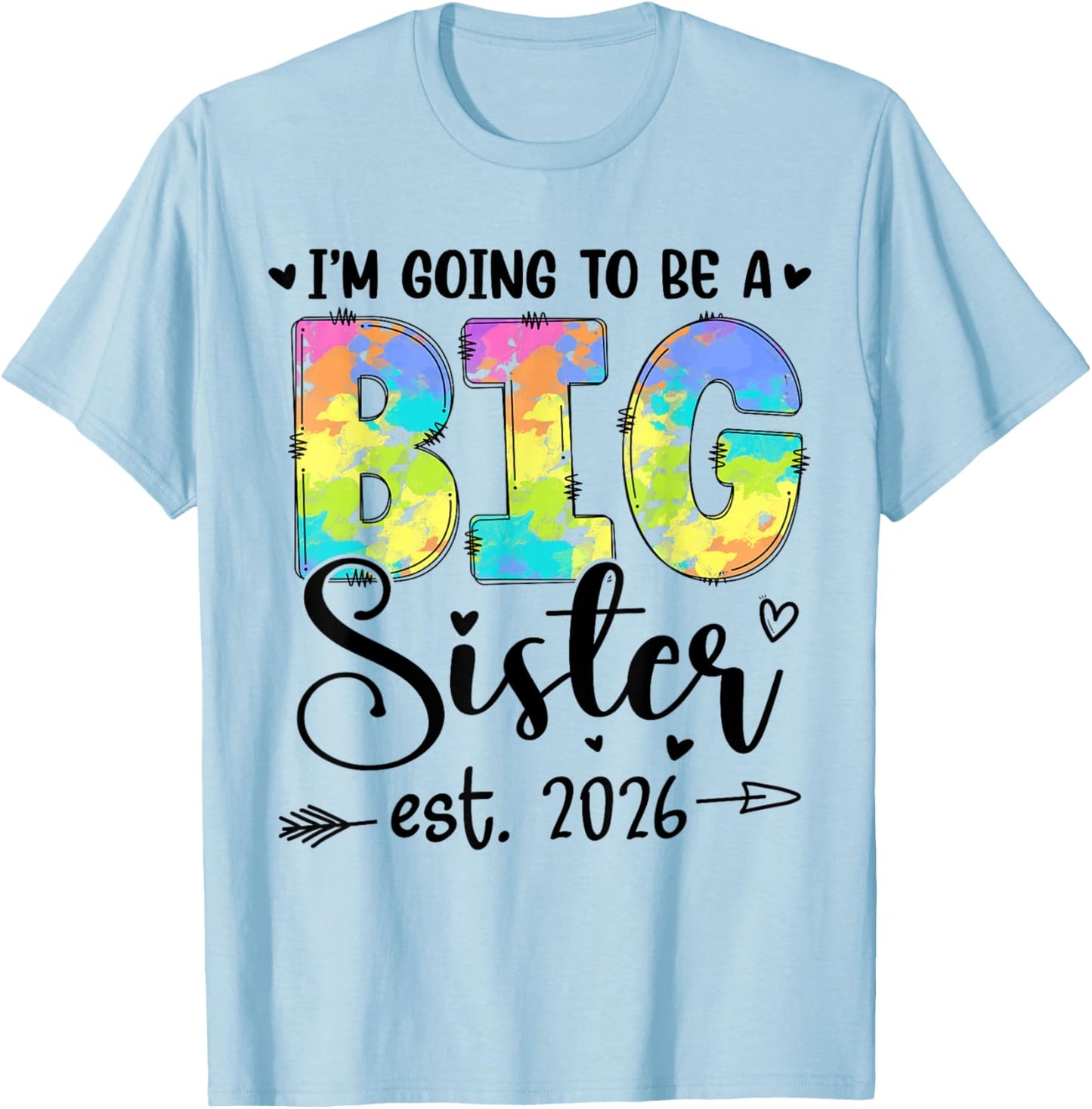Becoming Big Sis Finally I'm Going to be Big Sister est 2026 T-Shirt - T-Shirt | Light Blue
