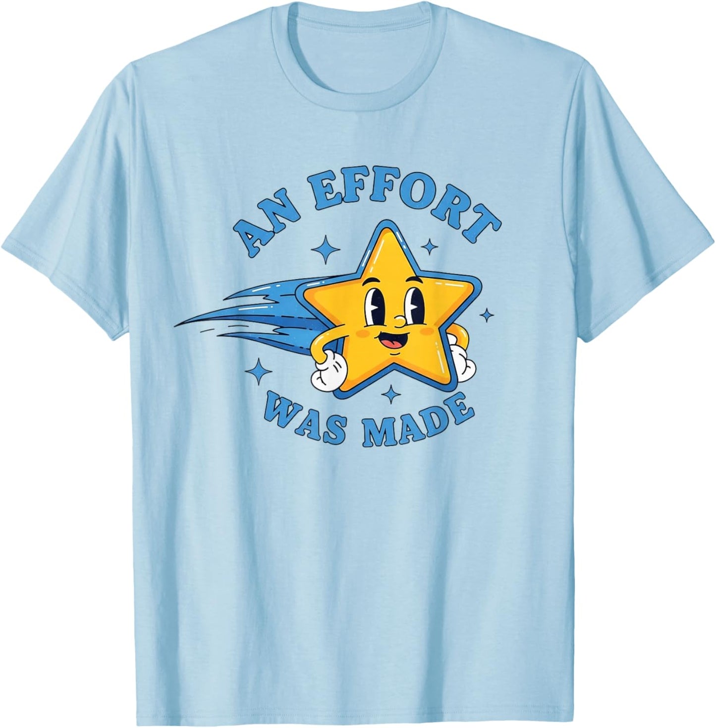 Funny an Effort was Made Vintage T-Shirt - T-Shirt | Light Blue