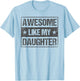 Funny Father Dad Gifts Men From Daughter Father's Day Dad T-Shirt - T-Shirt | Light Blue