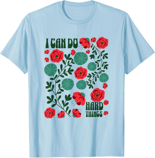 I Can Do Hard Things Floral Motivational Inspirational Adult T-Shirt - T-Shirt | Light Blue