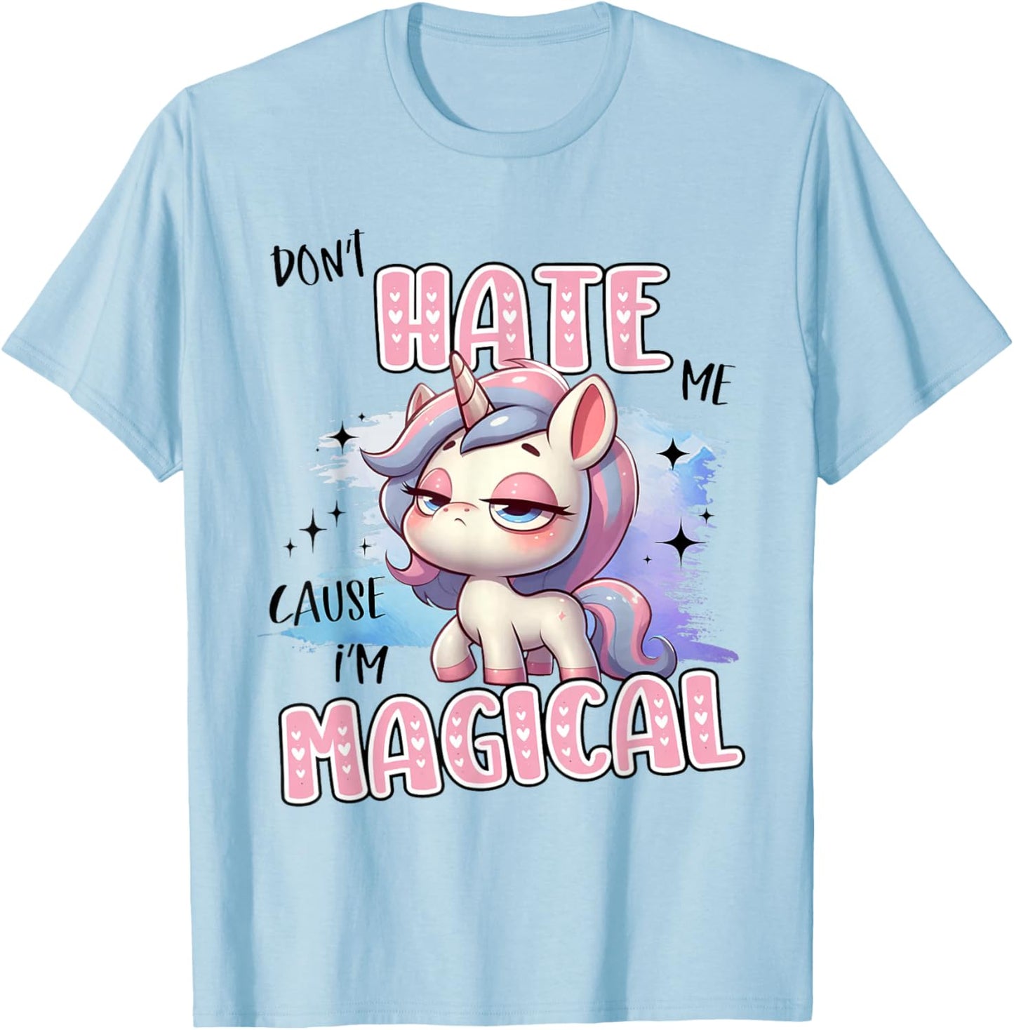 Unicorn Don't Hate Me Cause I'm Magical T-Shirt - T-Shirt | Light Blue
