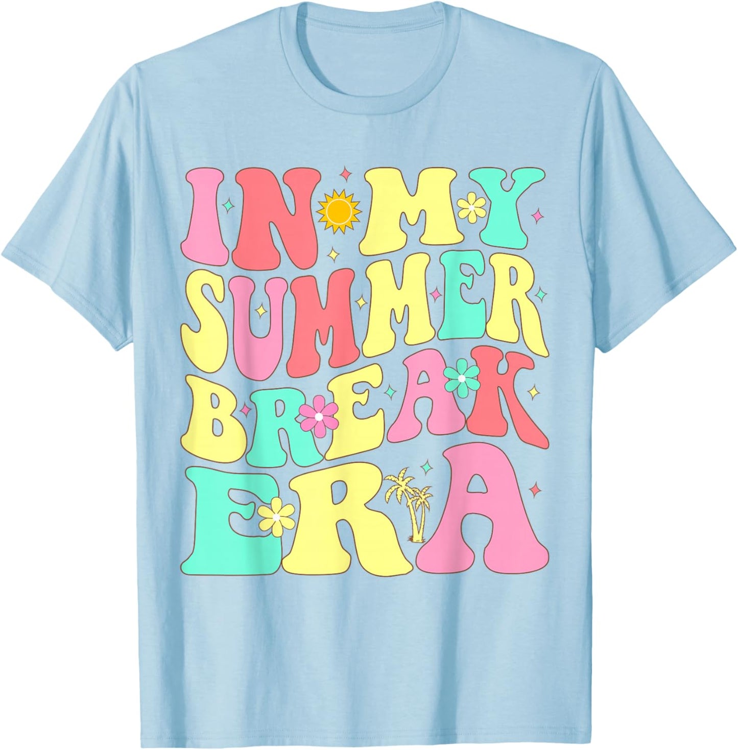 In My Summer Break Era Last Day of School Teacher Summer T-Shirt - T-Shirt | Light Blue