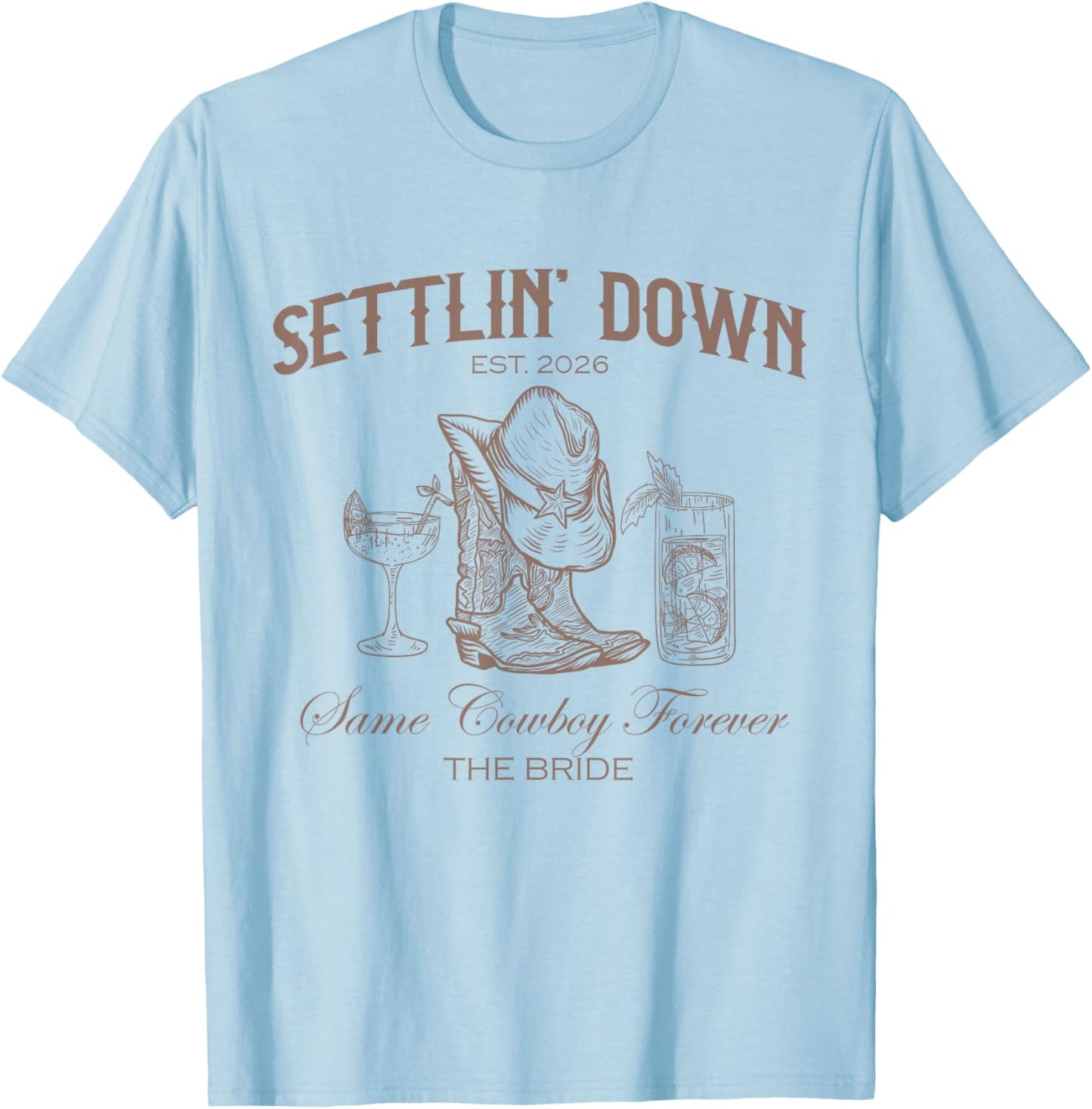 Settlin Down Same Cowboy Forever Western Bride 2026 T-Shirt - T-Shirt | Light Blue