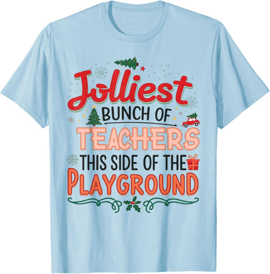 Jolliest Bunch of Teachers This Side Of The Playground X-mas T-Shirt - T-Shirt | Light Blue