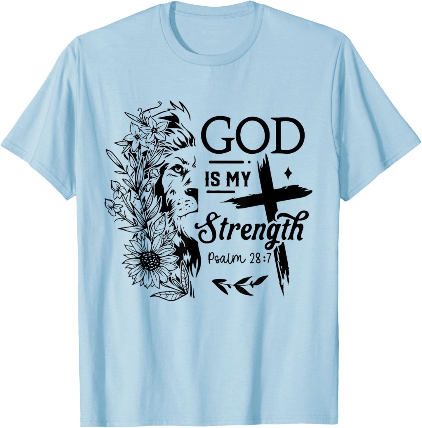God is My Strength Psalm 28 : 7 Flower Lion Cross Christian T-Shirt - T-Shirt | Light Blue