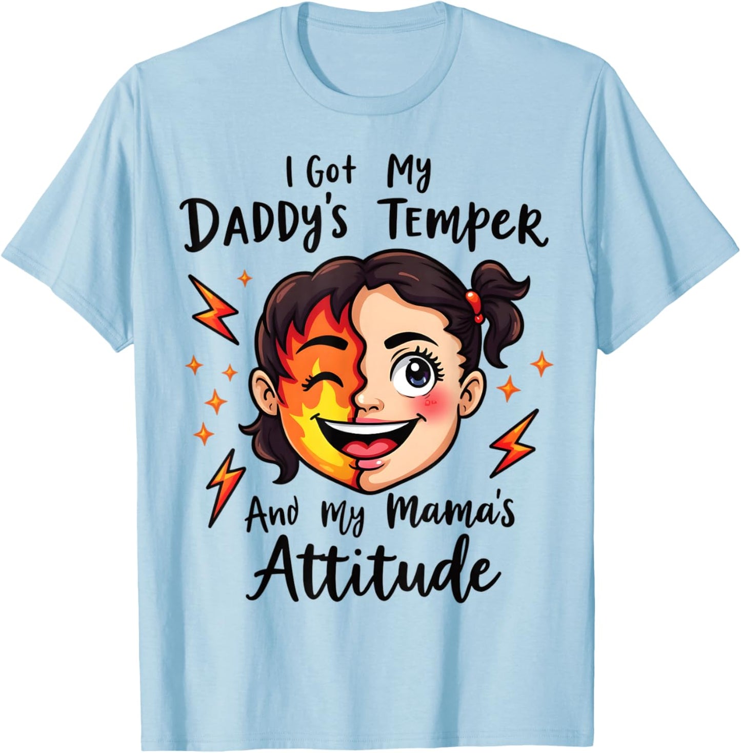 I Got My Daddy's Temper And My Mama's Attitude T-Shirt - T-Shirt | Light Blue