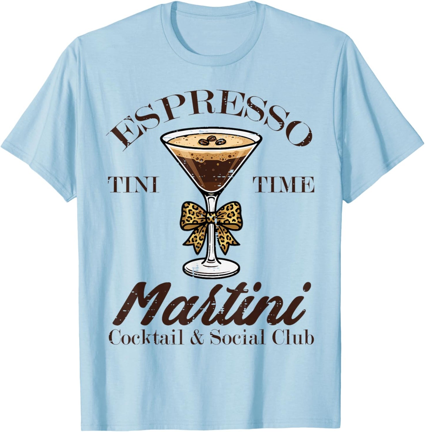 Espresso Tini Time Martini Funny Saying Cocktail Women Men T-Shirt - T-Shirt | Light Blue