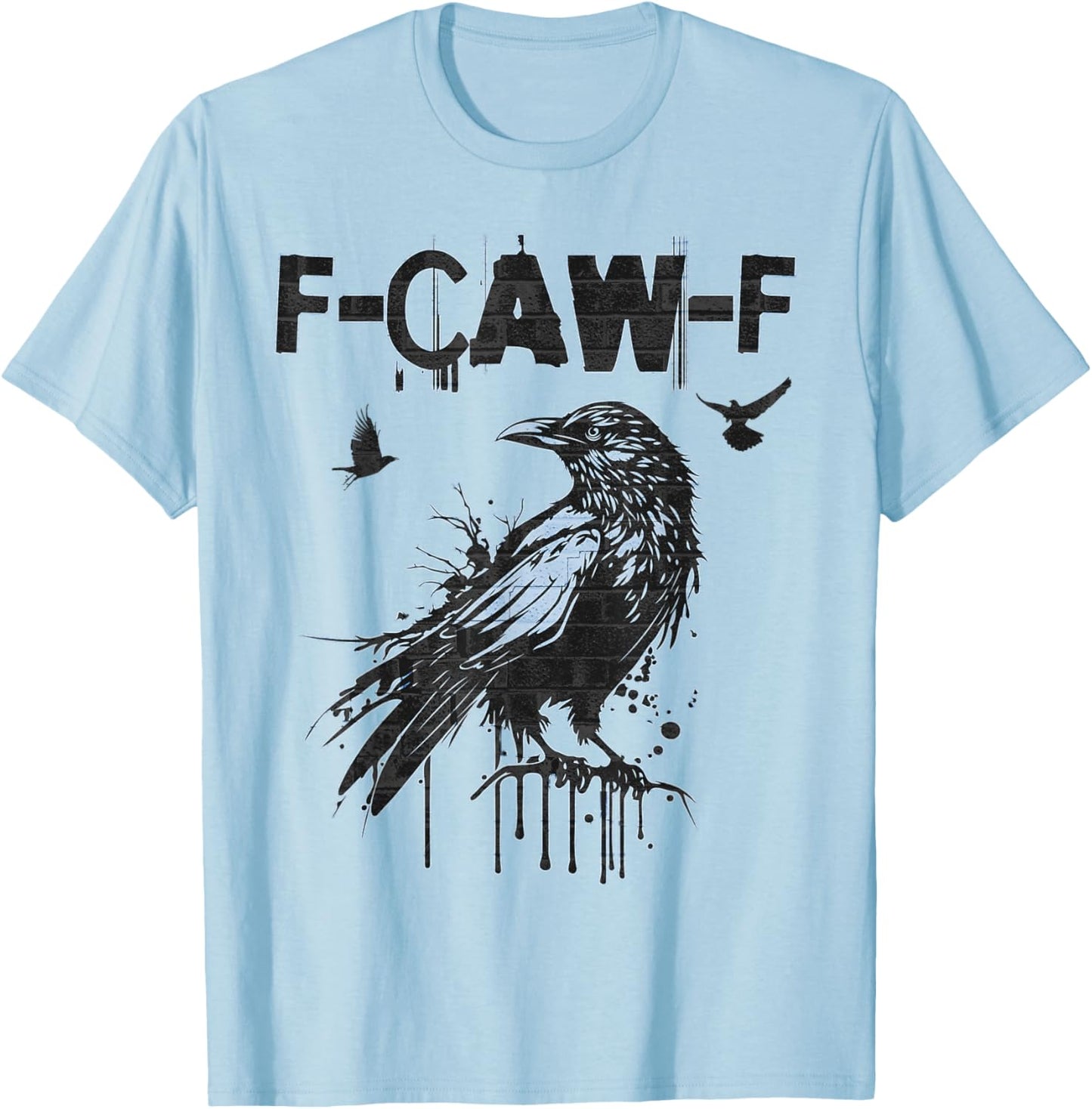 Funny F-CAW-F Crow Grunge Adult Humor T-Shirt - T-Shirt | Light Blue