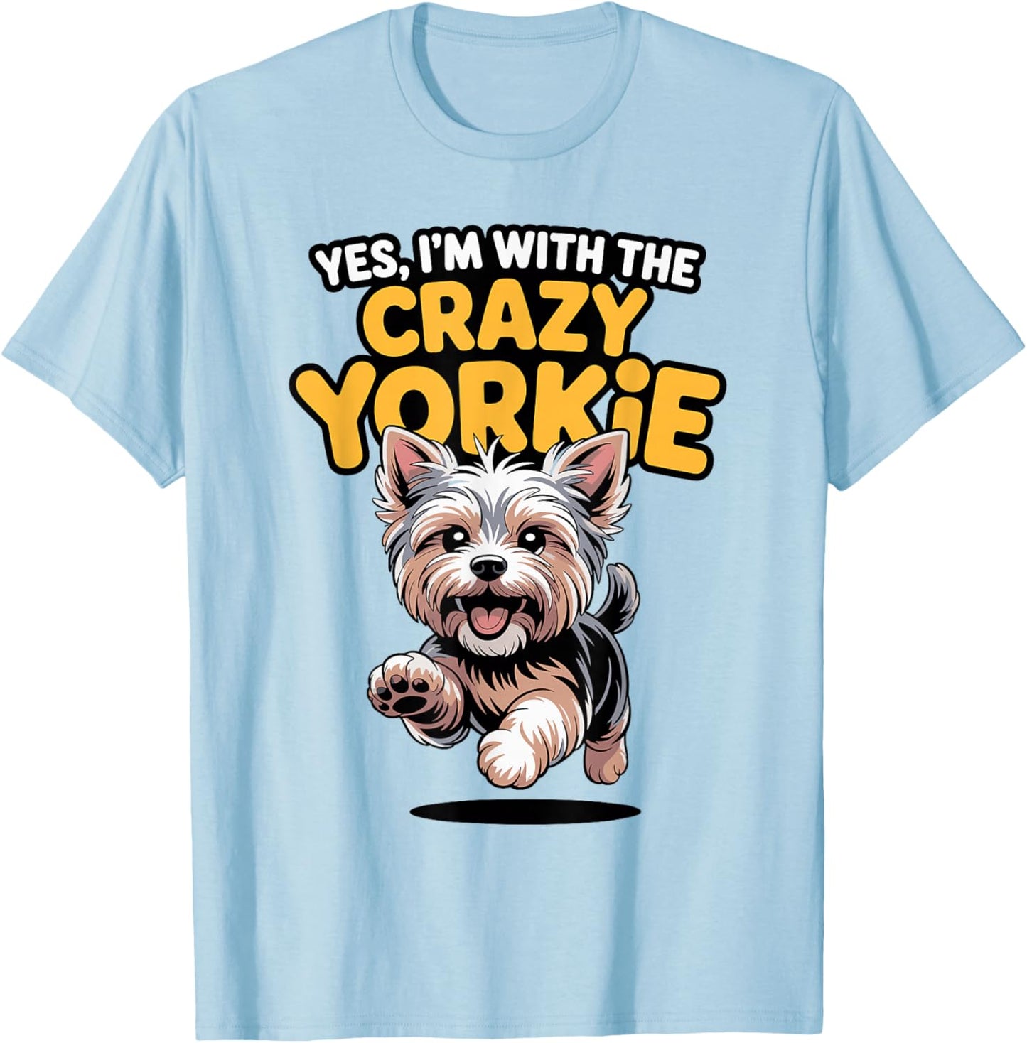 Funny Pet Yorkshire Terrier Dog Yes Im with The Crazy Yorkie T-Shirt - T-Shirt | Light Blue