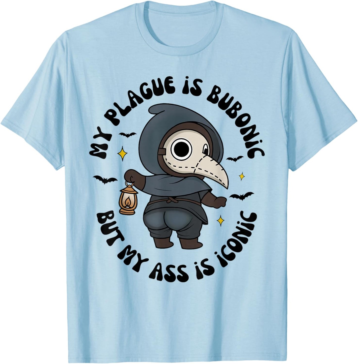 My Plague is Bub-onic But My is Iconic Sarcastic Saying T-Shirt - T-Shirt | Light Blue