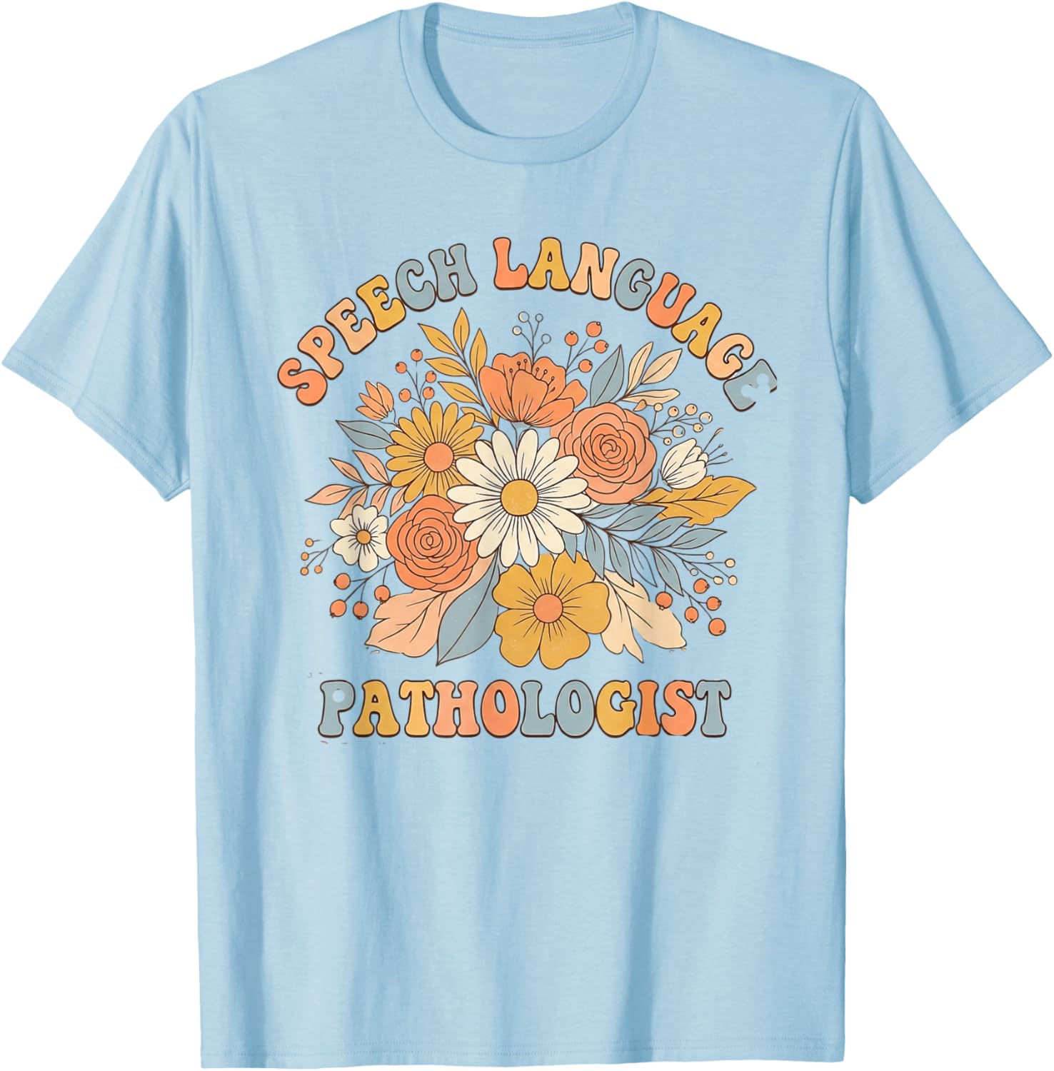 Speech Language Pathologist Floral SLP Women T-Shirt - T-Shirt | Light Blue