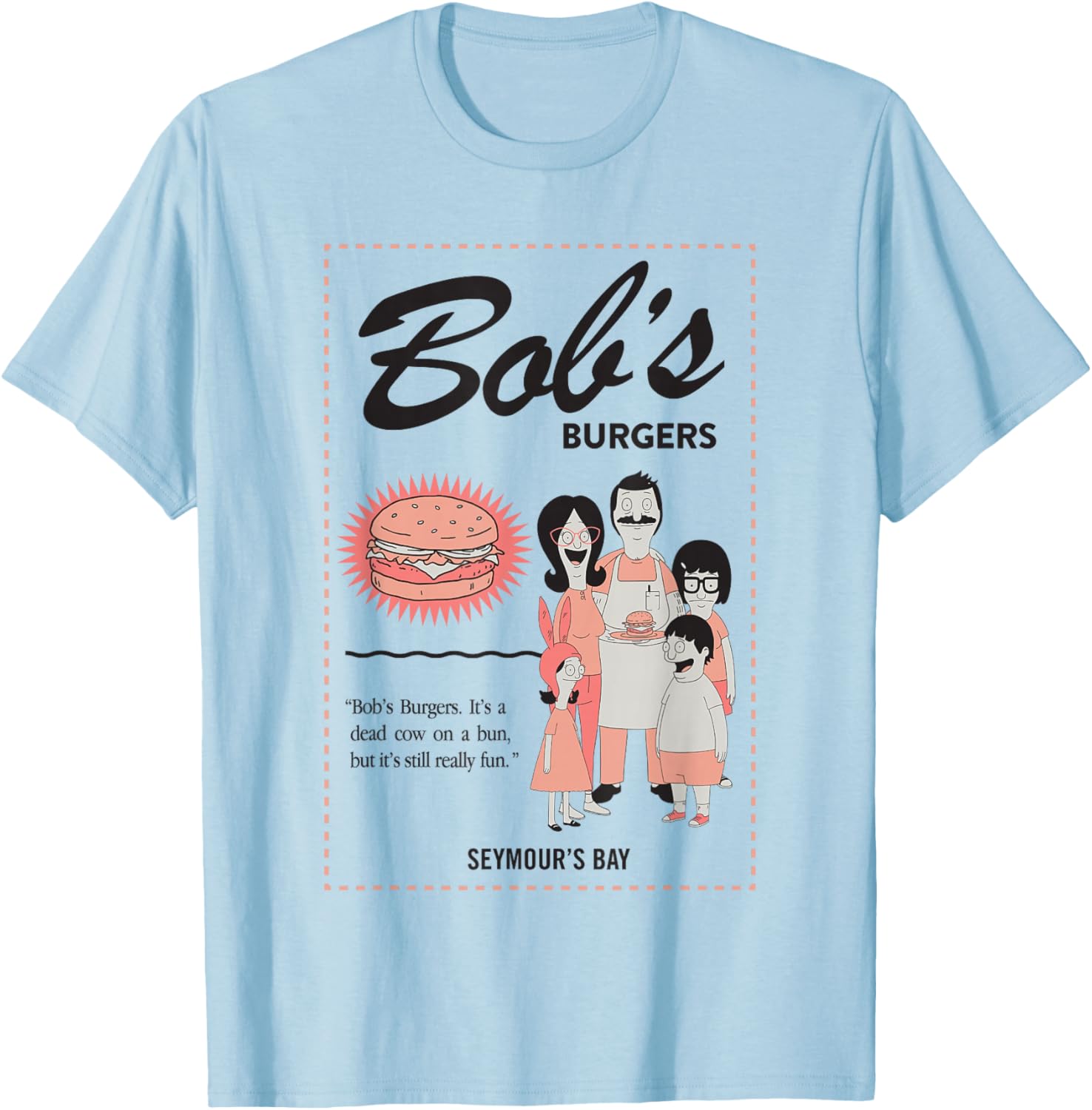 Bob's Burgers Retro Burger Quote Seymour's Bay T-Shirt - T-Shirt | Light Blue