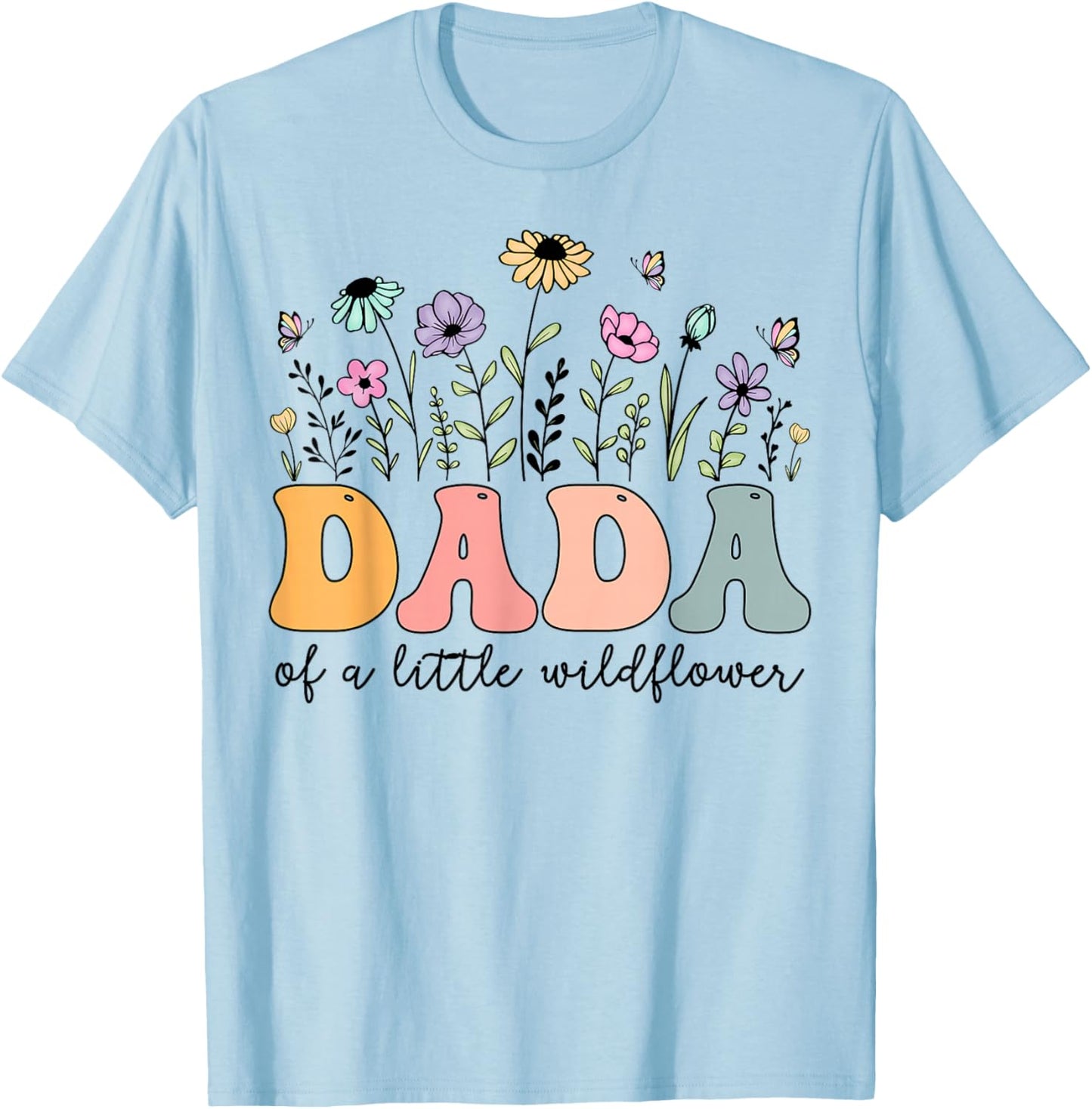 Dada of The Little Wildflower Birthday Girl Party T-Shirt - T-Shirt | Light Blue