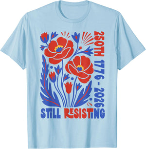 Vintage Boho Floral 250th 1776 2026 Still Resisting T-Shirt - T-Shirt | Light Blue