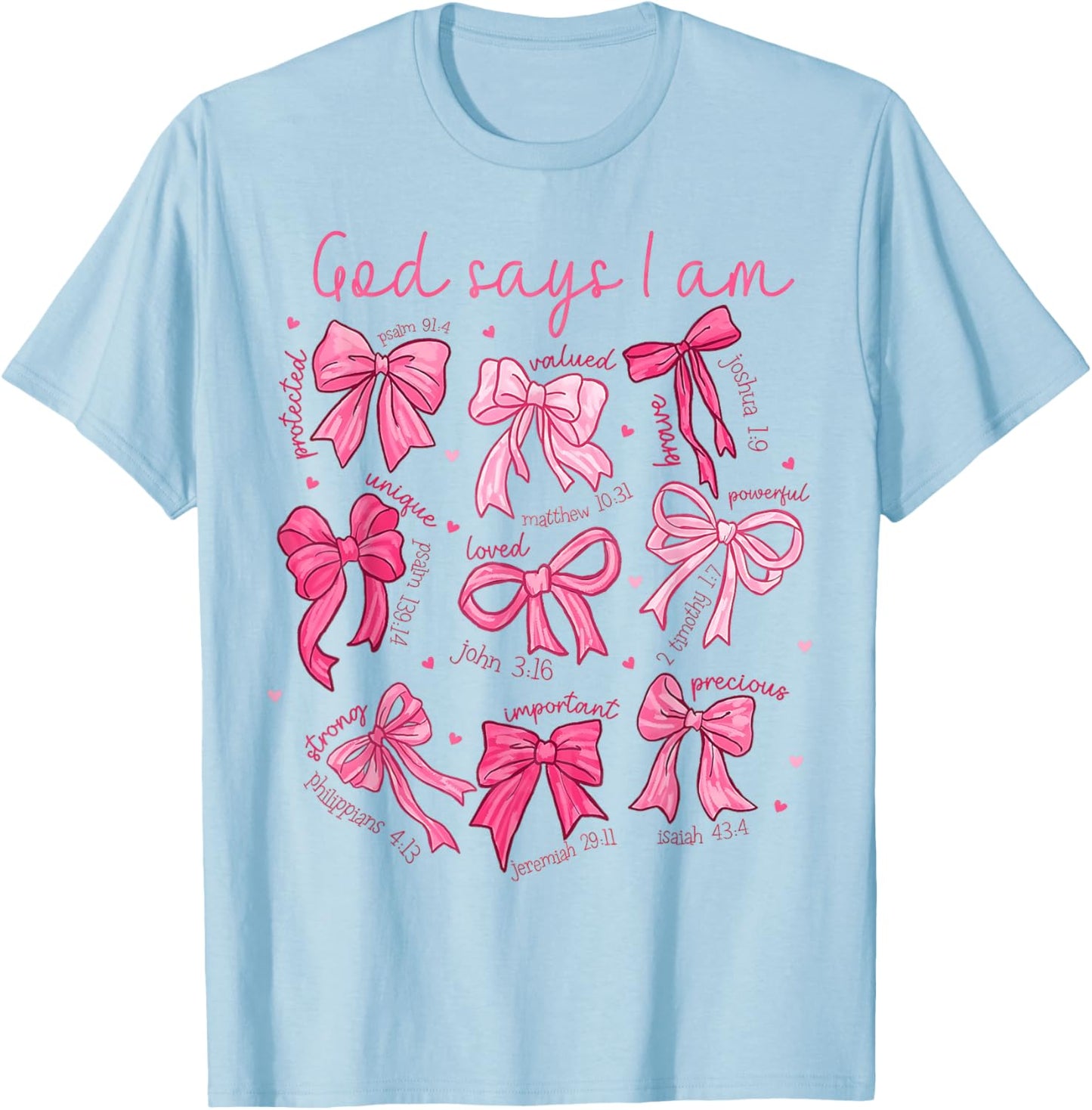 Bow God Say I Am Christian Girl Teen Women Bible Verse Jesus T-Shirt - T-Shirt | Light Blue
