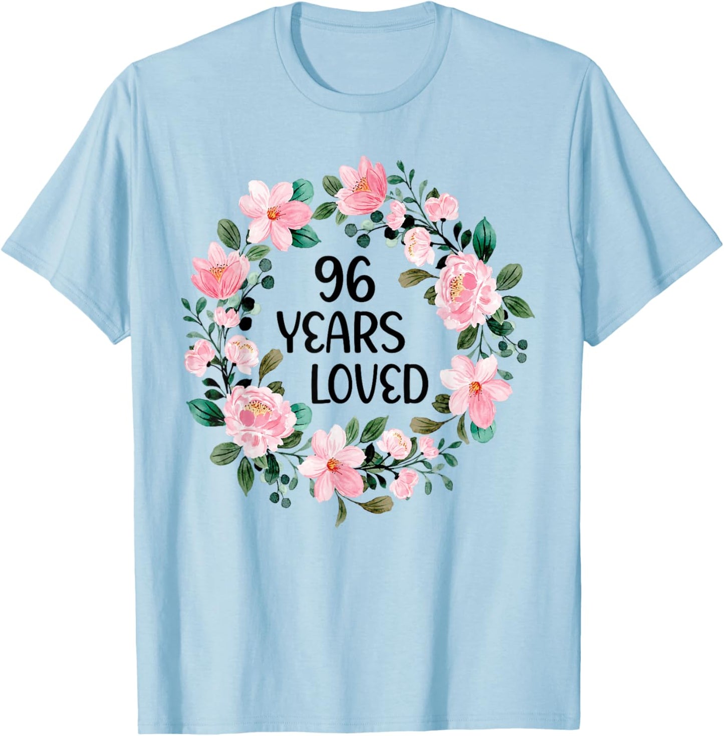 96 Years Loved Women Men 96 Years Old Cool 96th Birthday T-Shirt - T-Shirt | Light Blue