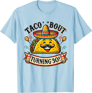Taco Bout Turning 30 Funny Birthday T-Shirt - T-Shirt | Light Blue