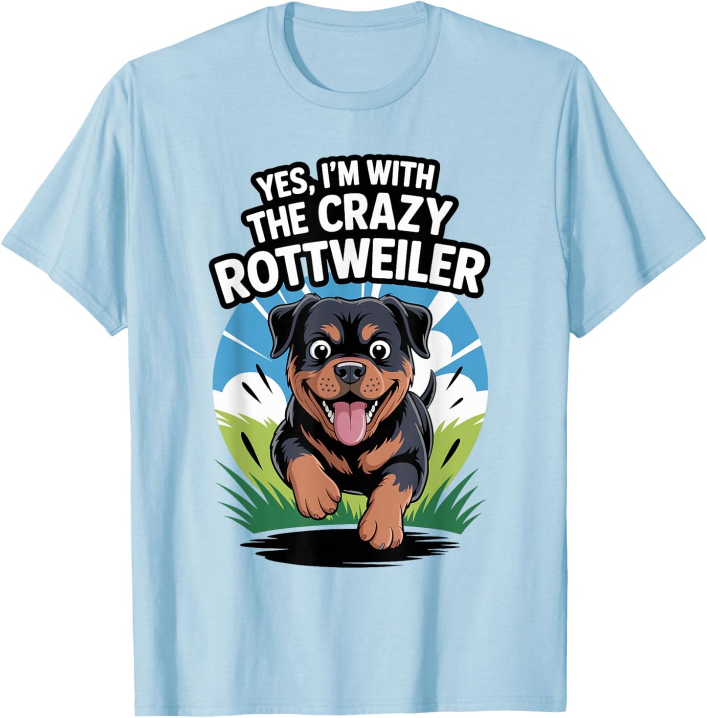 Funny Cute Pet Dog Puppy Yes I'm with the Crazy Rottweiler T-Shirt - T-Shirt | Light Blue