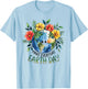 Funny Make Earth Day Every Day Cute Earth Day Women Girls T-Shirt - T-Shirt | Light Blue