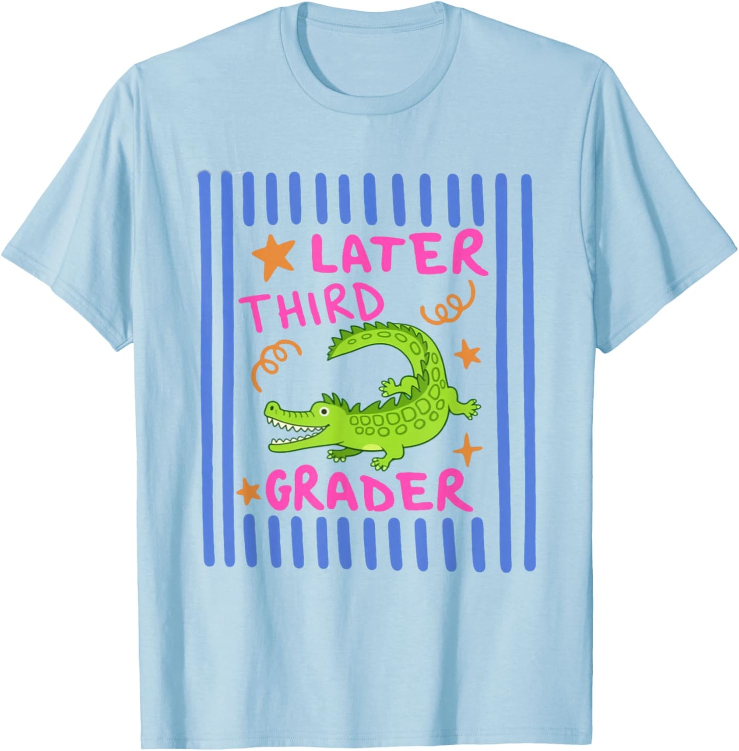 Later Third Grader Striped Last Day of School Teacher Team T-Shirt - T-Shirt | Light Blue