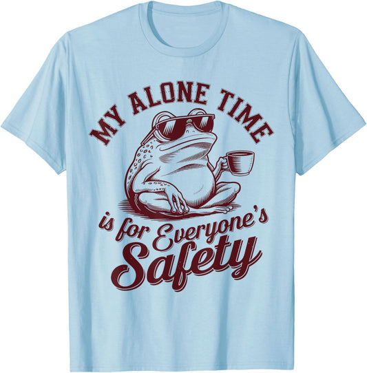 My Alone Time Is for Everyone’s Safety Funny Sarcastic Frog T-Shirt - T-Shirt | Light Blue
