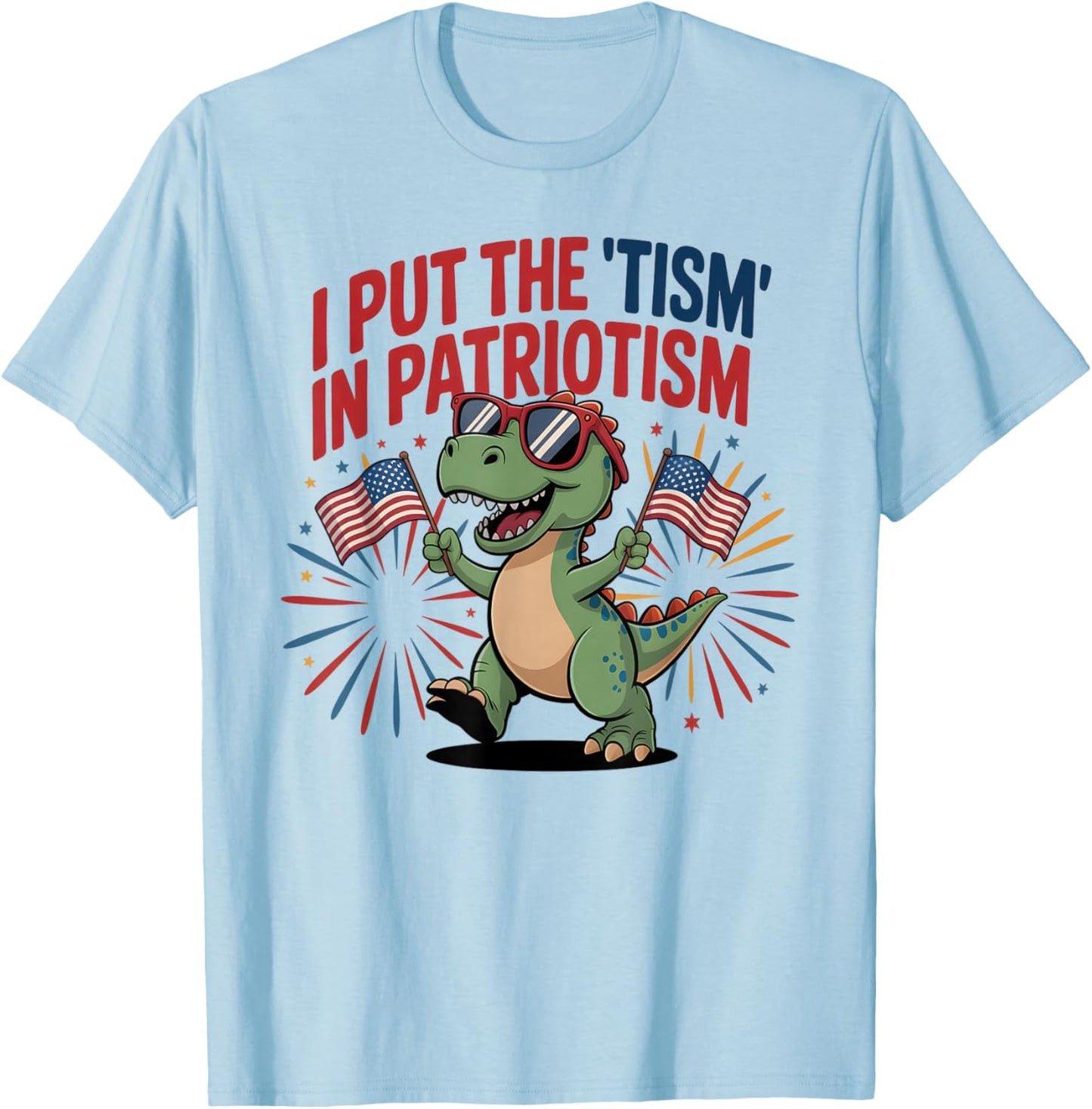 Patriotic I Put TISM in Patriotism Autismsaurus Autism Dad T-Shirt - T-Shirt | Light Blue