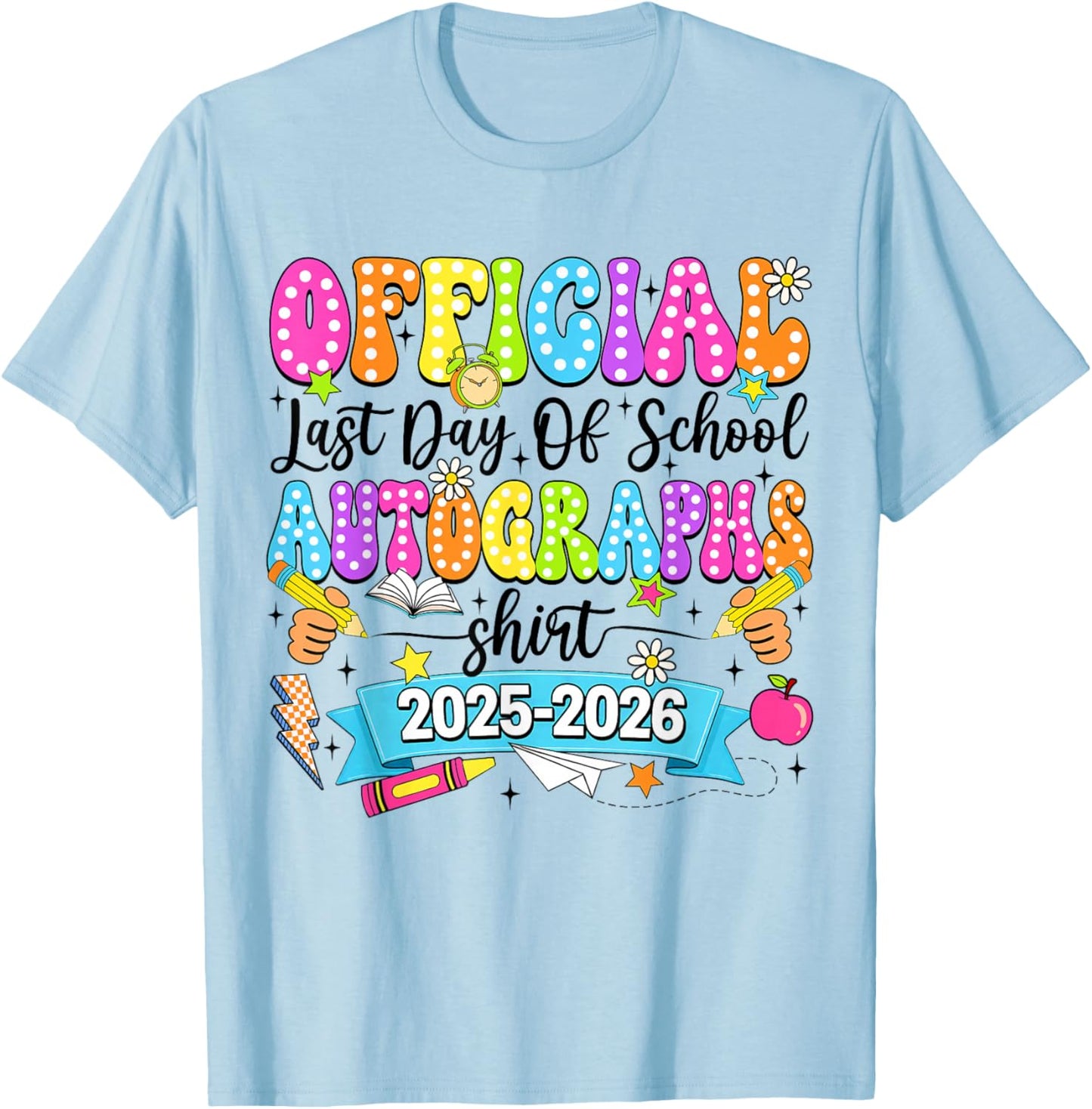 Last Day of School Autograph 2026 Graduation Teacher Kids T-Shirt - T-Shirt | Light Blue