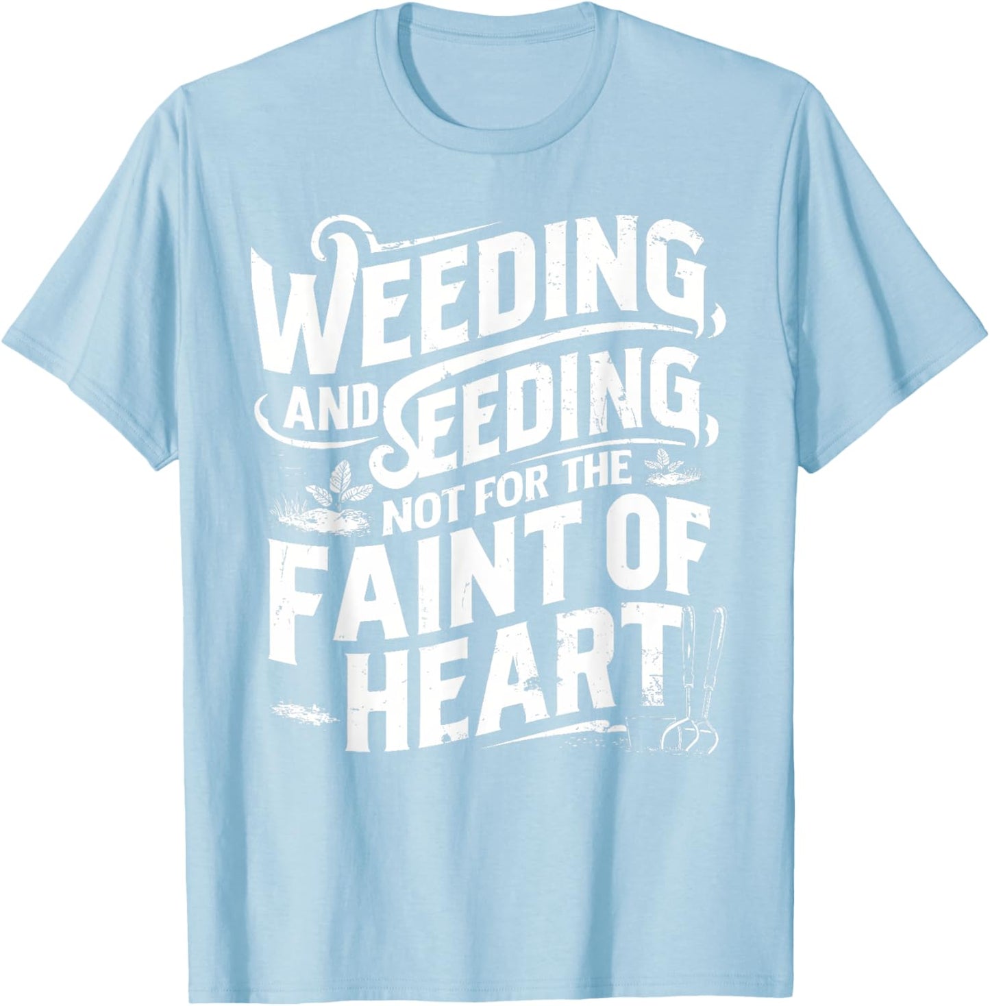 Women Men Vintage Style Weeding and Seeding Gardening T-Shirt - T-Shirt | Light Blue
