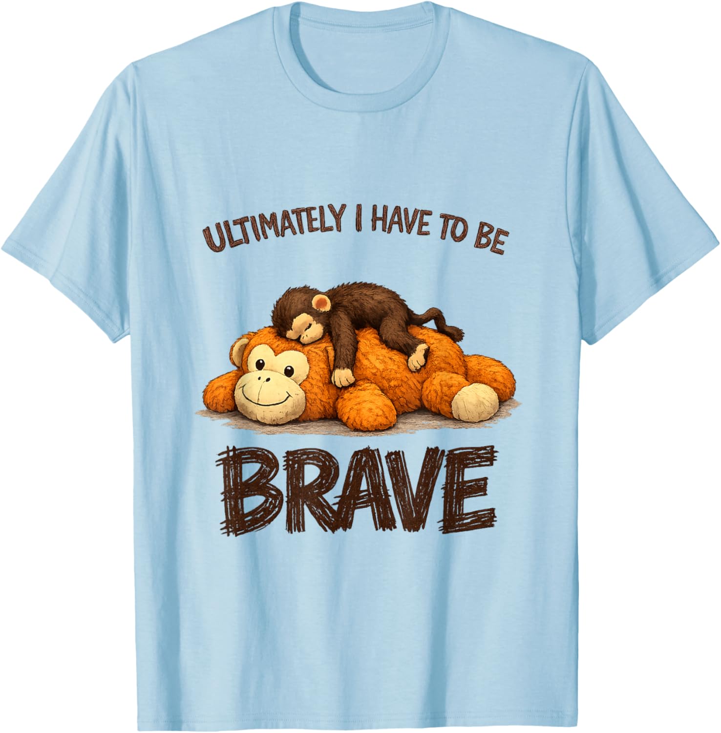 Ultimately I Have to Be Brave Cute Monkey T-Shirt - T-Shirt | Light Blue