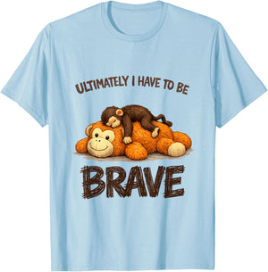 Ultimately I Have to Be Brave Cute Monkey T-Shirt - T-Shirt | Light Blue