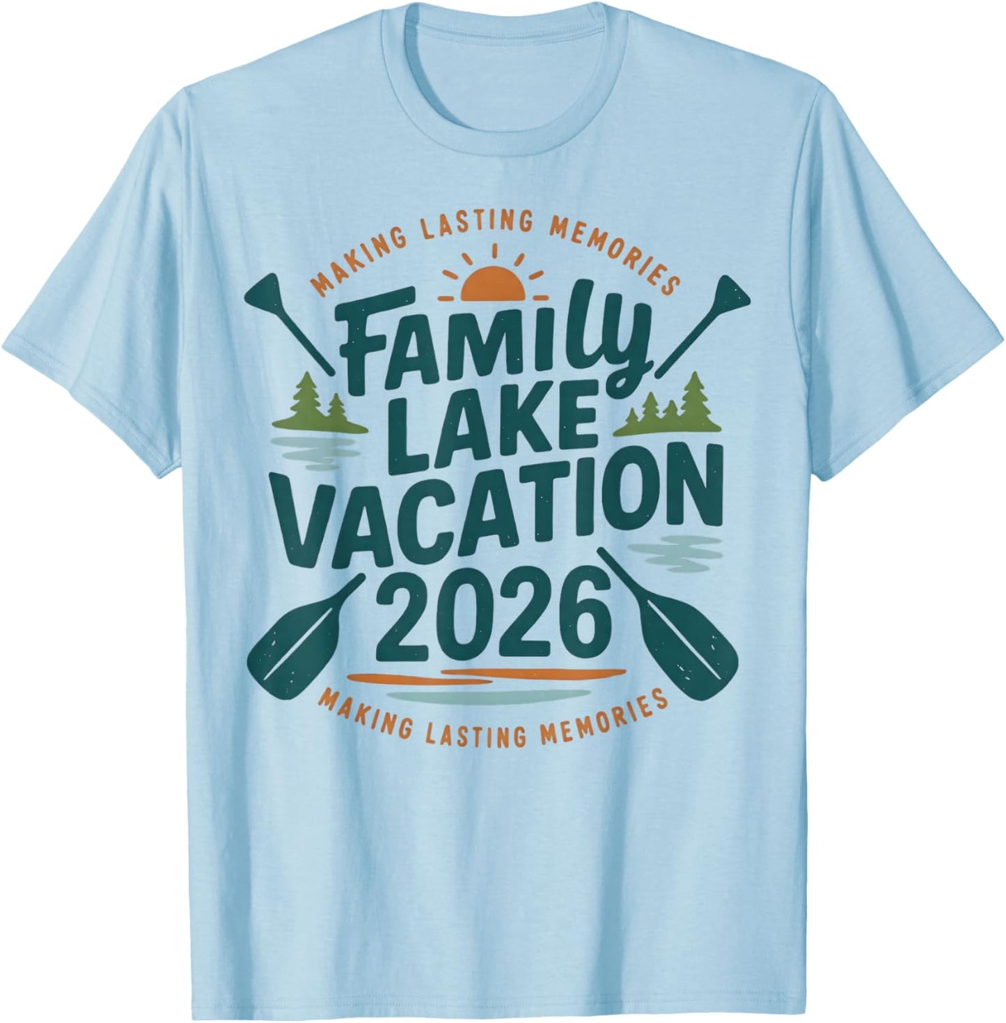 Family Lake Trip 2026 Vacation Love Friend Matching Reunions T-Shirt - T-Shirt | Light Blue